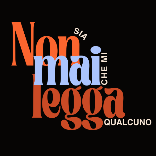 Non sia mai che mi legga qualcuno