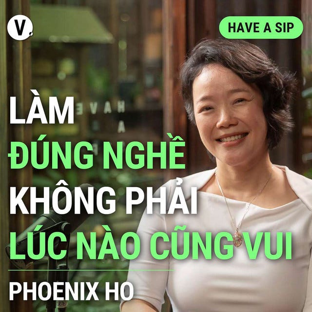 Podcast Ths. Phoenix Ho: Làm đúng nghề không phải lúc nào cũng vui - Have A  Sip #140 | Vietcetera