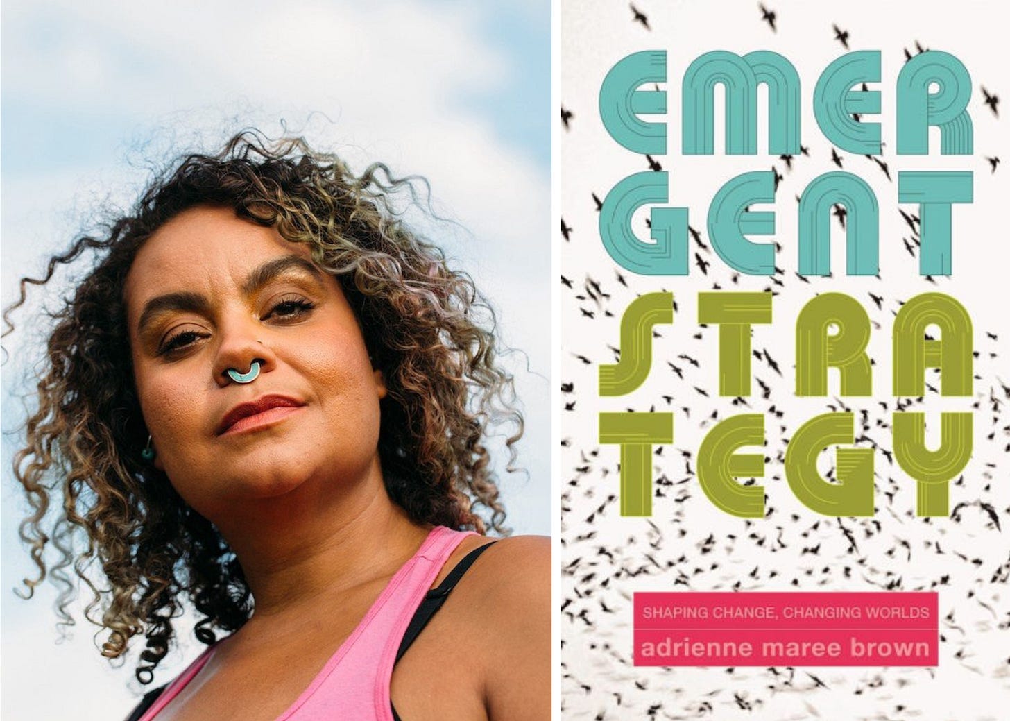 Right side of the image shows the cover of Emergent Strategy. Left side of the image shows the author, adrienne maree brown, looking down with a white sky in the background.