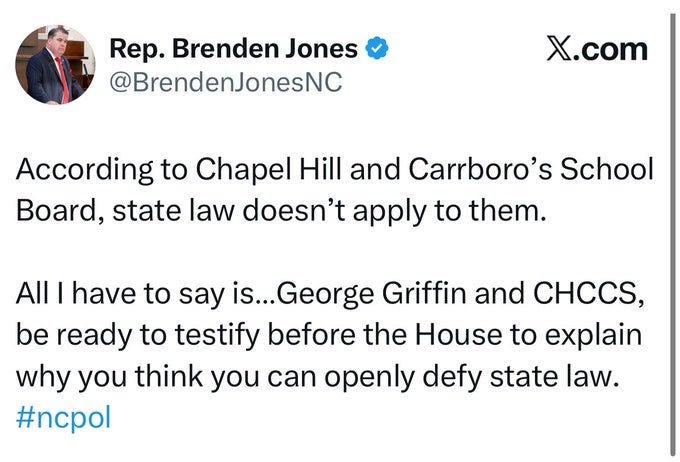 Screenshot of a tweet by Representative Brenden Jones showing his profile photo of a man in a suit and the text stating that according to Chapel Hill and Carrboros School Board state law does not apply to them and threatening George Griffin and CHCCS to testify before the House for defying state law with hashtags HoldTheLine and I think you can openly defy state law.