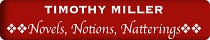 Timothy Miller: Notes, Natterings