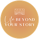 Life Beyond Your Story