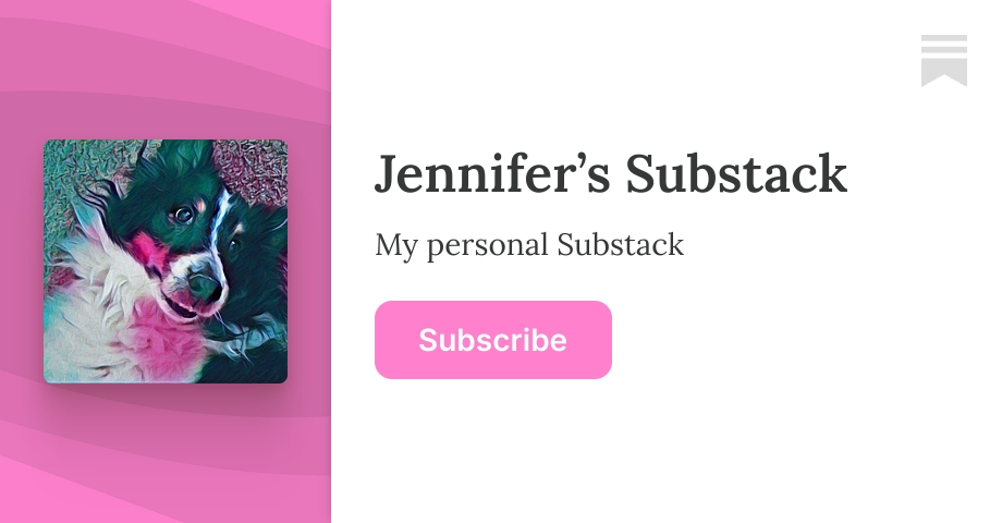 Jennifer’s Substack | Substack