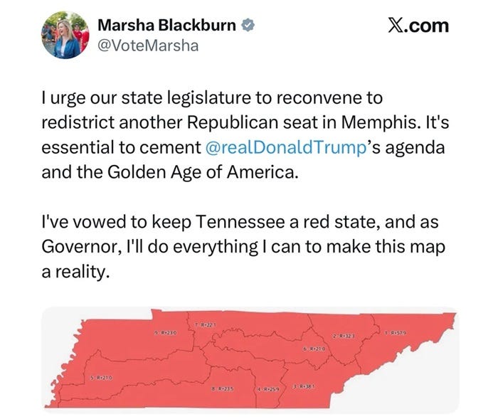 Screenshot of April 29 tweet from Marsha Blackburn's campaign account. Image: An entirely-red electoral map of Tennessee. Text: 'I urge our state legislature to reconvene to redistrict another Republican seat in Memphis. It's essential to cement  @realDonaldTrump ’s agenda and the Golden Age of America.   I've vowed to keep Tennessee a red state, and as Governor, I'll do everything I can to make this map a reality.'