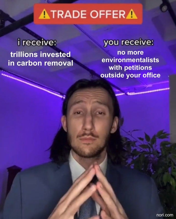 Trade offer meme of a man with long hair steepling his fingers in a purple-lit room. "I receive: trillions invested in carbon removal. You receive: no more environmentalists with petitions outside your office."