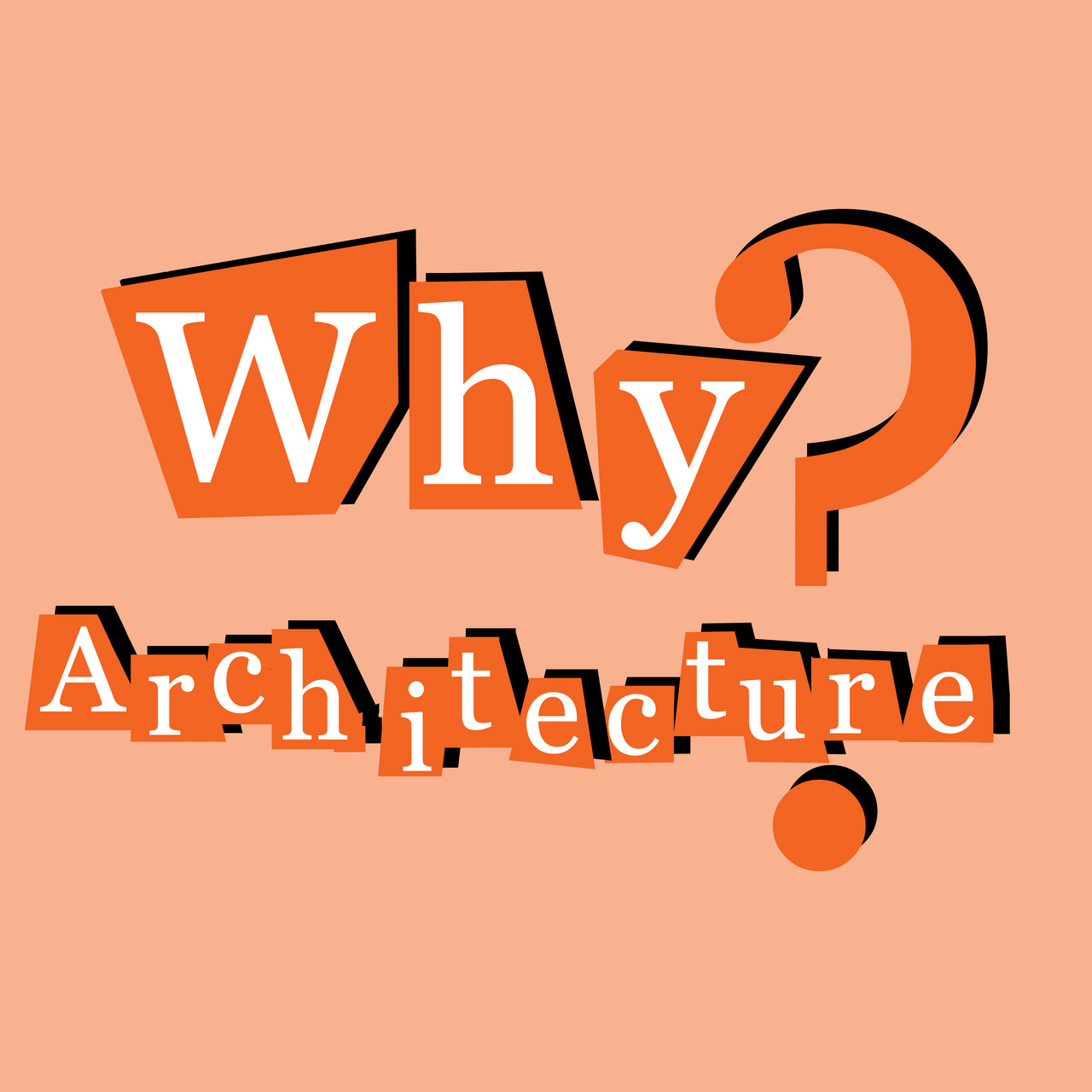 Why Architecture