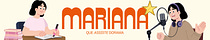 MARIANA QUE ASSISTE DORAMA :)