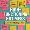HIGH-FUNCTIONING HOT MESS™