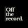 Off the record