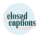 Closed Captions