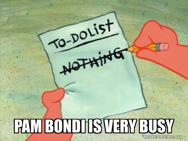 Pam Bondi is very busy - TO-DO List Meme Generator