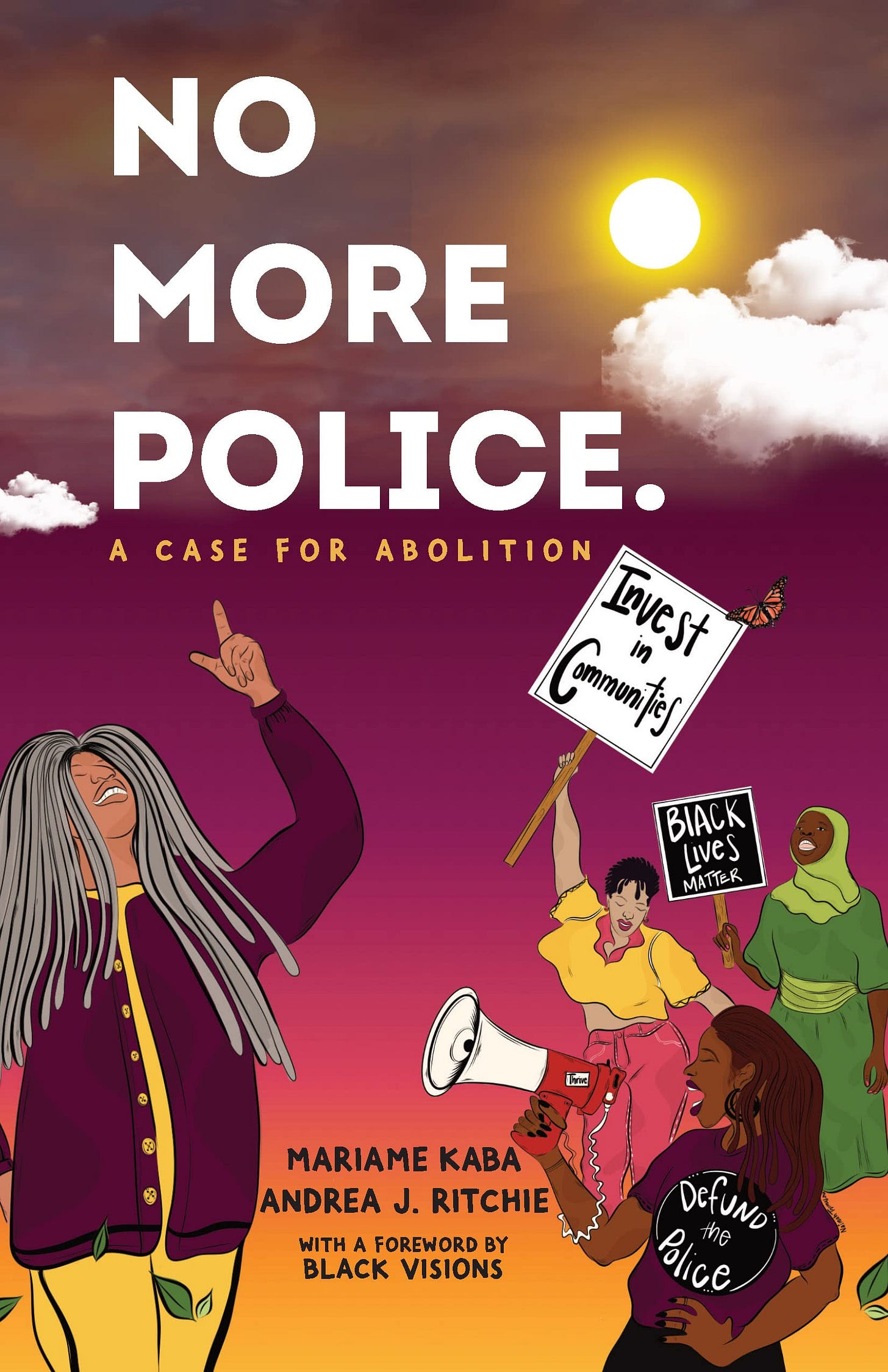 No More Police: A Case for Abolition: Kaba, Mariame, Ritchie, Andrea:  9781620977323: Amazon.com: Books