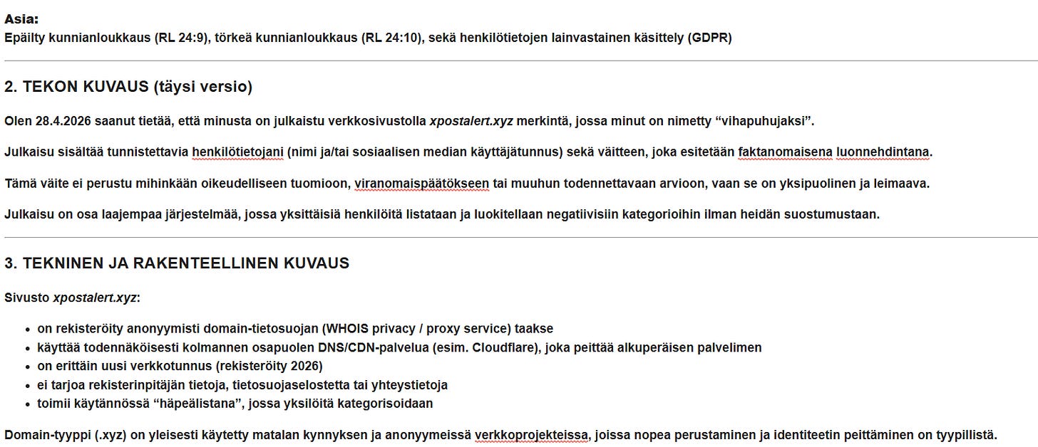 Olen tehnyt niin poliisille tutkintapyynnön kuin kantelun tietosuojaviranomaiselle kokeilumielessä. Katsotaan, mitä viranomaiset sanovat mukamas anonyymistä laittomasta häpeälistasta.