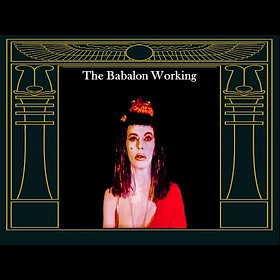 DEMYSTIFYING THE BABALON WORKING