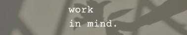 Work in Mind.