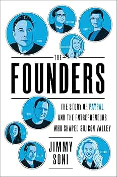 The Founders: The Story of Paypal and the Entrepreneurs Who Shaped Silicon  Valley: Soni, Jimmy: 9781501197260: Amazon.com: Books