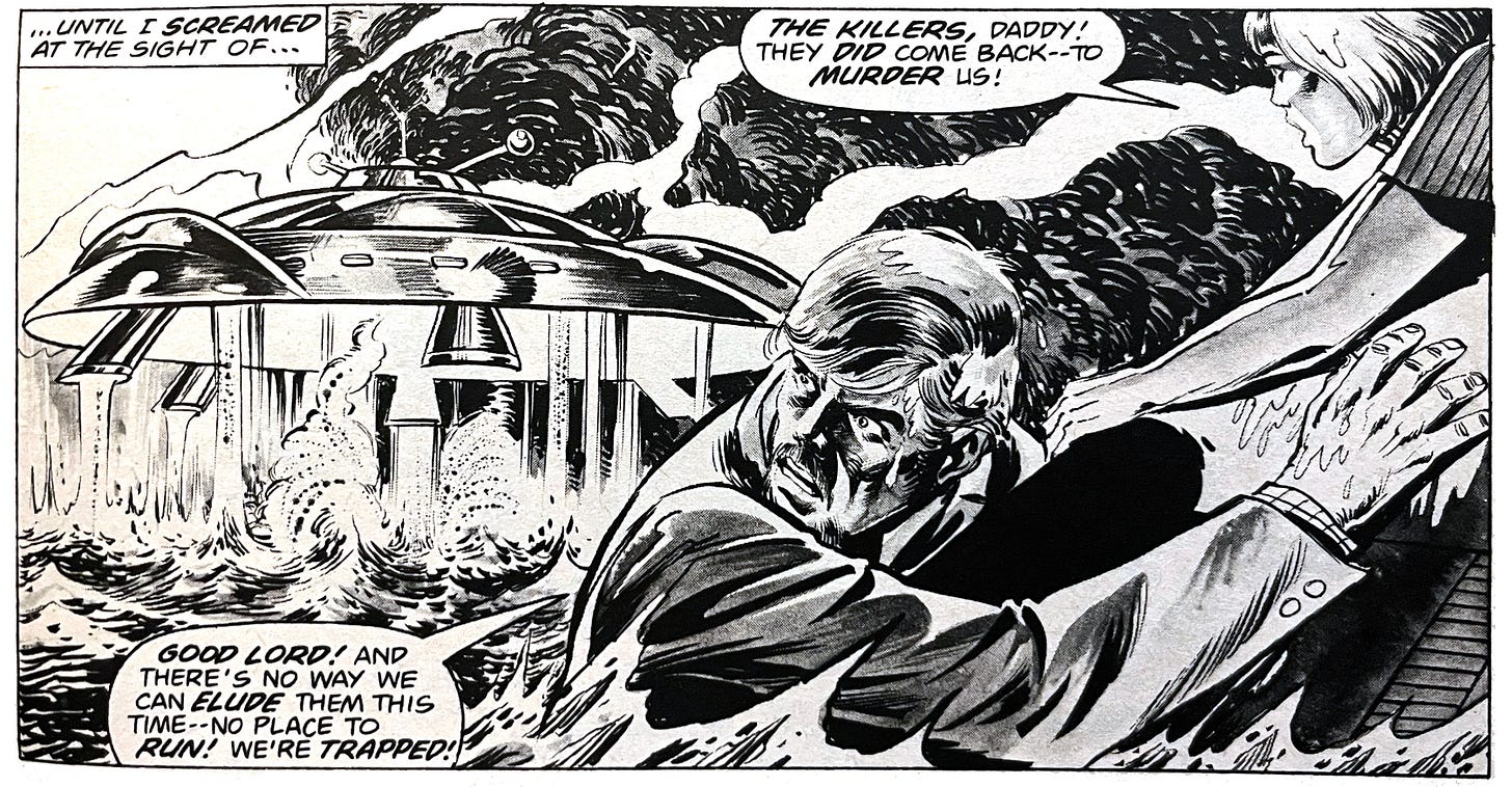 A panel from this issue showing a man and a young girl in the ocean, floating on a pyramid-shaped object. Behind them, a large flying saucer is rising up from beneath the water. Narration reads, “… until I screamed at the sight of…” The girl says, “The killers, Daddy! They did come back — to murder us!” The man says, “Good lord! And there’s no way we can elude them this time — no place to run! We’re trapped!”