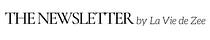 The Newsletter by La Vie de Zee