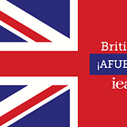 Introducing: British ¡Afuera!