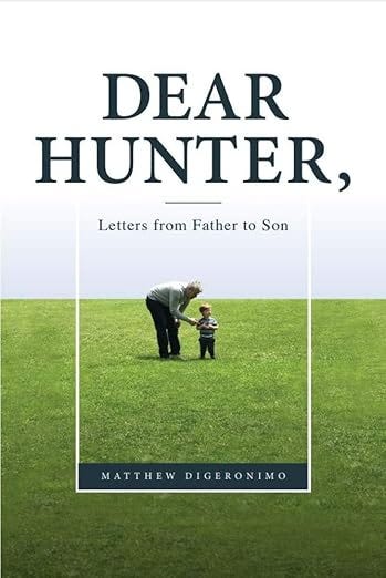 Dear Hunter,: Letters from Father to Son