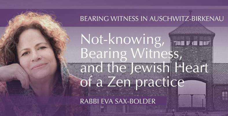 Not-knowing, Bearing Witness, and the Jewish heart of a Zen practice
