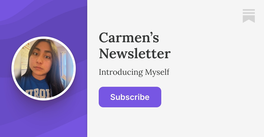 Carmen’s Newsletter | Substack