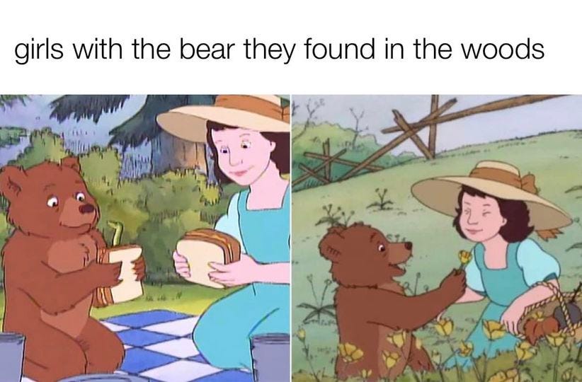May be an image of text that says 'girls with the bear they found in the woods'