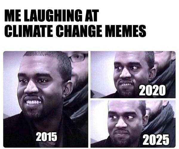 Three stills of Kanye West, under the heading "Me laughing at climate change memes": a big grin labelled 2015, a fading smile labelled 2020, and a grim face labelled 2025.