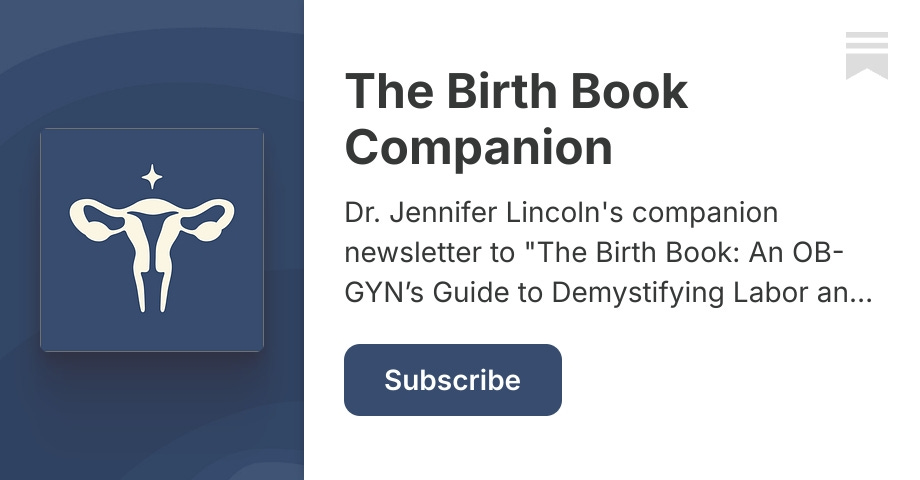 The Birth Book Companion | Dr. Jennifer Lincoln | Substack