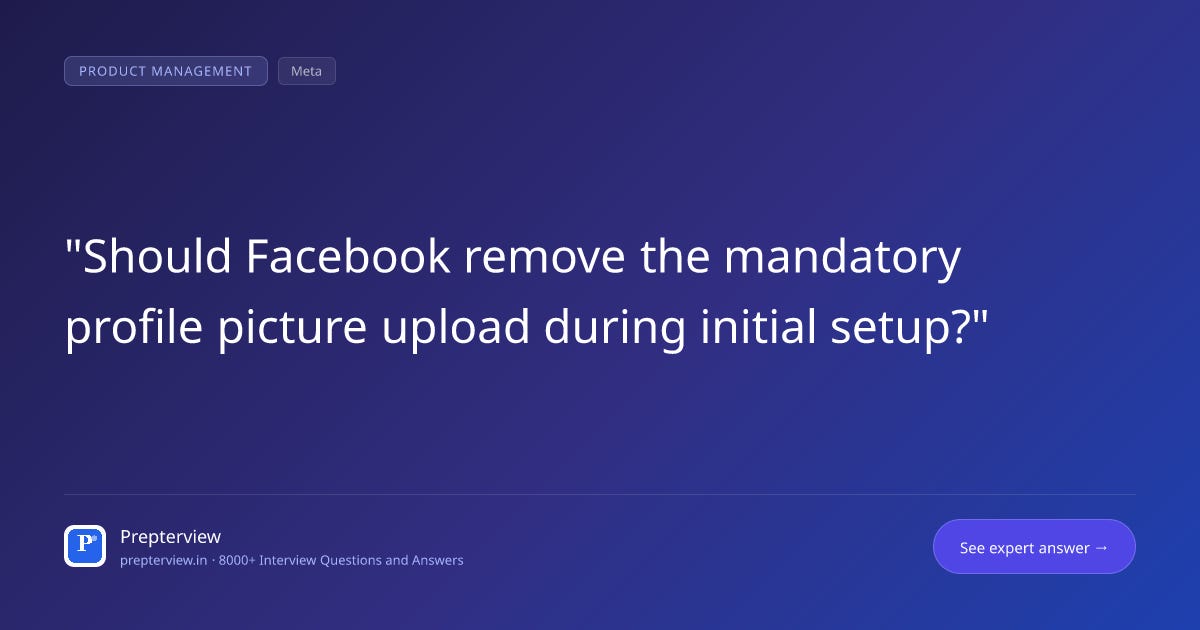 Should Facebook remove the mandatory profile picture upload during initial setup? Should Facebook remove the mandatory profile picture upload during initial setup?