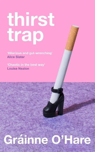 Thirst Trap by Gráinne O'Hare | Waterstones