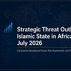 Strategic Threat Outlook | Islamic State in Africa — July 2026.