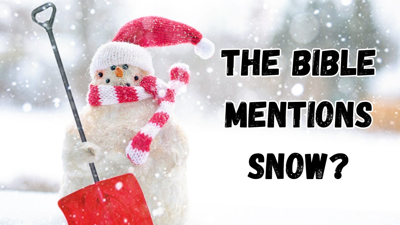 A snow man wearing a hat and scarf holding a shovel next to the words, "The Bible Mentions Snow?"