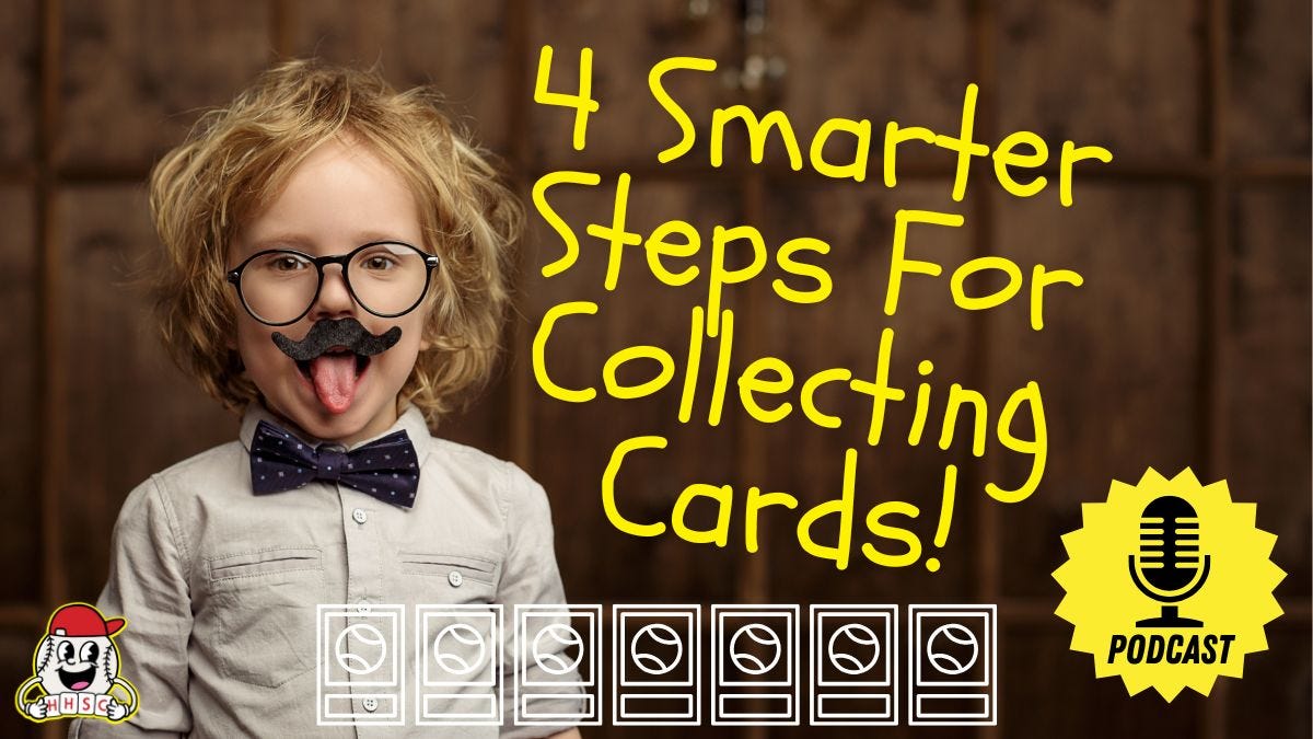 [POD] 4 Smarter Steps For Collecting Cards! - Ep. 2.06