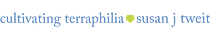 Cultivating Terraphilia with Susan J Tweit