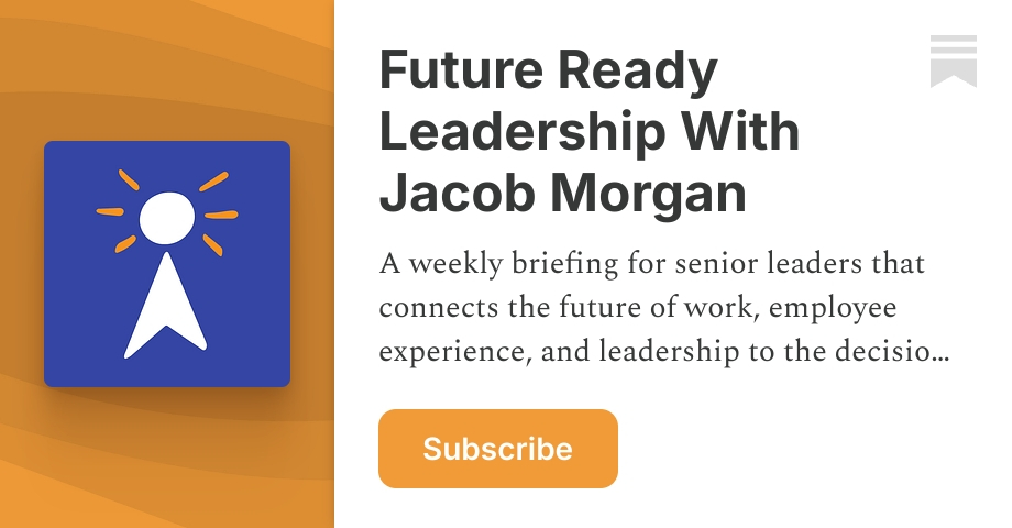 Future Ready Leadership With Jacob Morgan | Substack