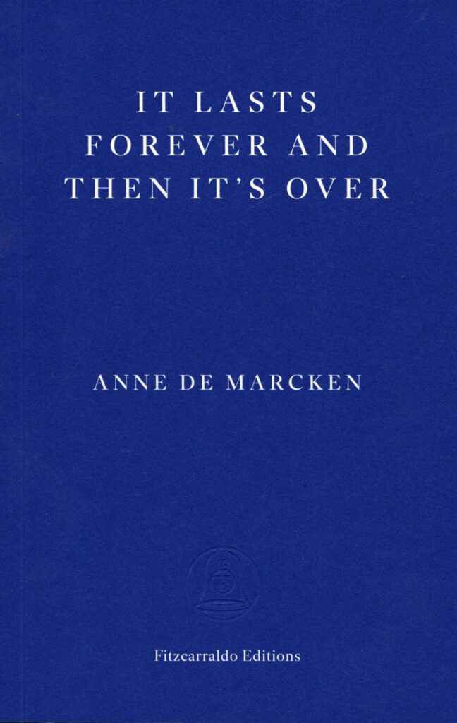 Anne de Marcken: It Lasts Forever and Then It's Over
