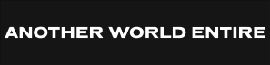 Another World Entire