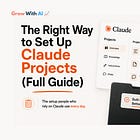The Right Way to Set Up Claude Projects (Full Guide)