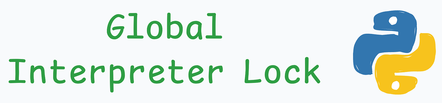Understanding the Python Global Interpreter Lock (GIL)