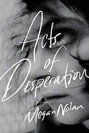 Acts of Desperation by Megan Nolan | Goodreads