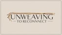 Unweaving To Reconnect by Kathy Solberg