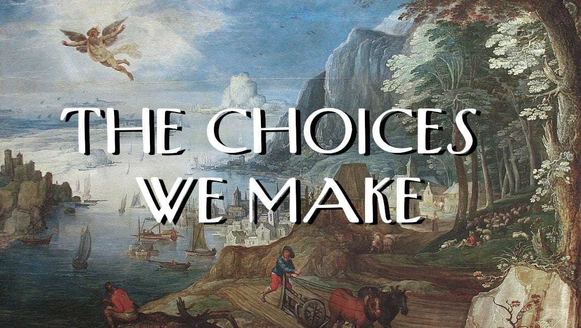 The Choices We Make