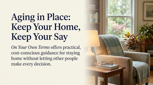 On Your Own Terms offers practical guidance about aging in place. On Your Own Terms offers practical guidance about aging in place.