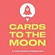 Cards To The Moon