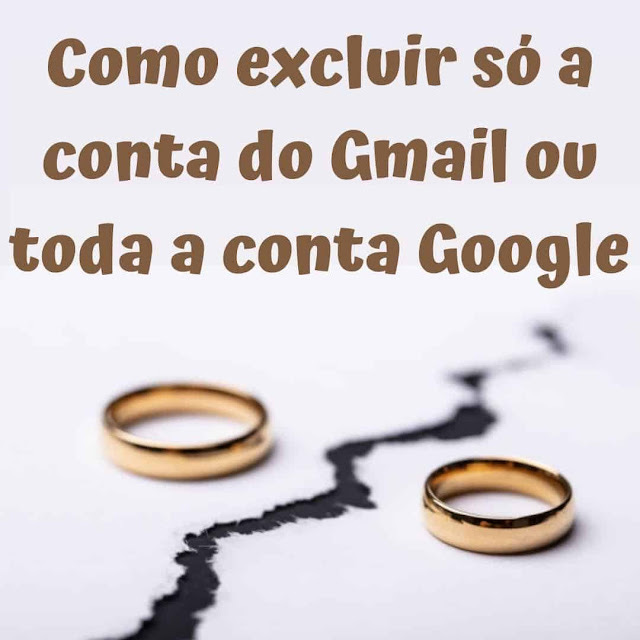 Como excluir só a conta do Gmail ou toda a conta Google