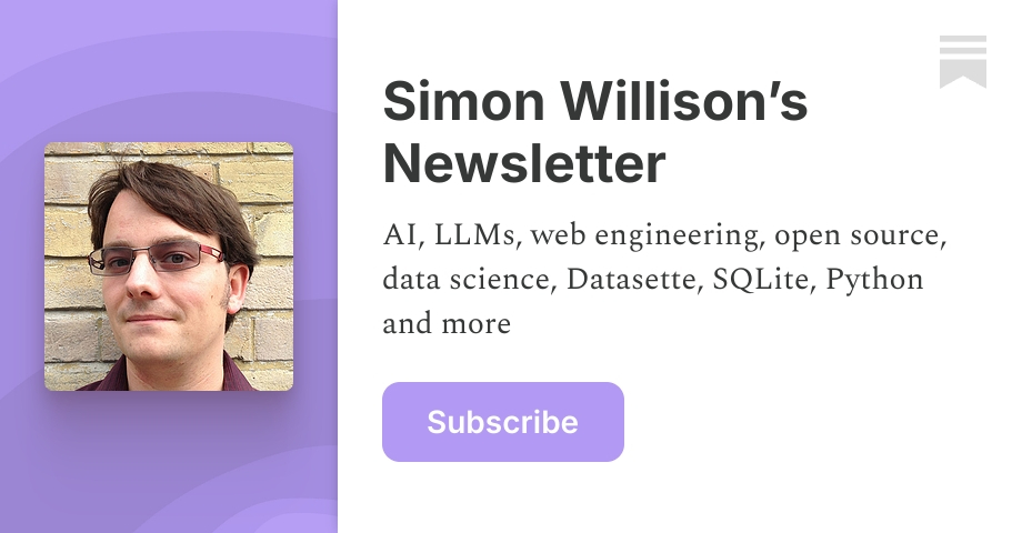 Simon Willison’s Newsletter | Substack