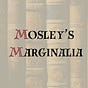 Mosley's Marginalia