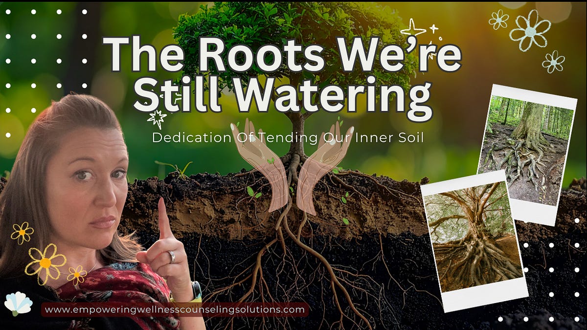 Beating My Root The Roots We’re Still Watering: Why Dedication Means Tending What’s ...