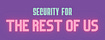 Security for the Rest of Us